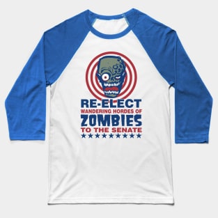 Re-Elect Wandering Hordes of Zombies Baseball T-Shirt